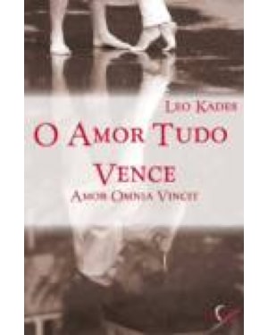 AMOR TUDO VENCE, O