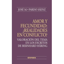 AMOR Y FECUNDIDAD: ¿REALIDADES EN CONFLICTO?