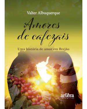 AMORES DE CAFEZAIS: UMA HISTÓRIA DE AMOR EM BREJÃO