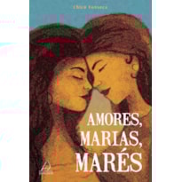 Amores, Marias, Marés Amores, Marias, Marés