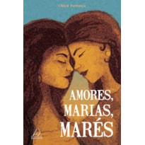 Amores, Marias, Marés