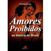 AMORES PROIBIDOS NA HISTÓRIA DO BRASIL