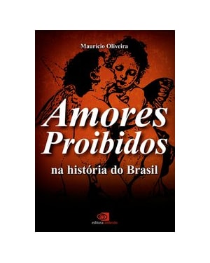 AMORES PROIBIDOS NA HISTÓRIA DO BRASIL
