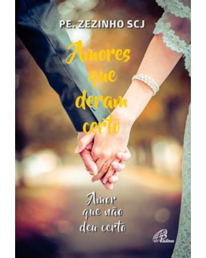 Amores que deram certo: amor que não deu certo