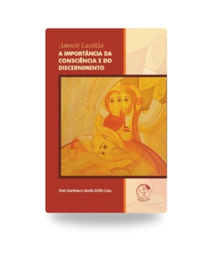 Amoris laetitia - a importancia da consciencia e do discernimento