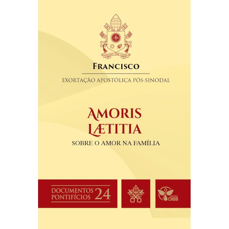 AMORIS LAETITIA - SOBRE O AMOR NA FAMÍLIA - DOCUMENTOS PONTIFÍCIOS 24