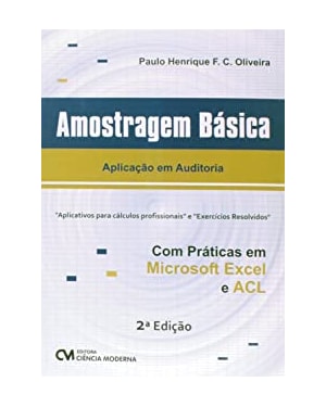 AMOSTRAGEM BASICA - APLICACAO EM AUDITORIA COM PRATICAS EM MICROSOFT EXCEL - 2