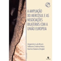 AMPLIACAO DO MERCOSUL E AS NEGOCIACOES BILATERAIS COM A UNIAO EUROPEIA, A - 1