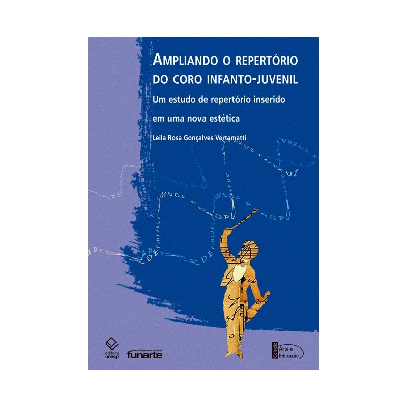 AMPLIANDO O REPERTÓRIO DO CORO INFANTOJUVENIL - UM ESTUDO DE REPERTÓRIO INSERIDO EM UMA NOVA ESTÉTICA