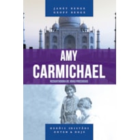 AMY CARMICHAEL - RESGATADORA DE JOIAS PRECIOSAS