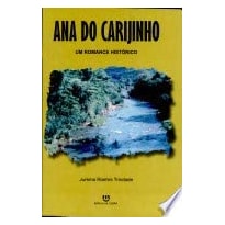 ANA DO CARIJINHO - UM ROMANCE HISTORICO - 1