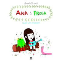 ANA E FROGA: QUER UM CHICLETE?