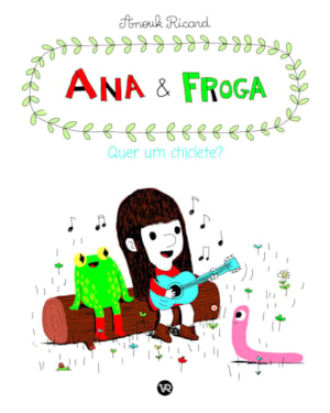 ANA E FROGA: QUER UM CHICLETE?