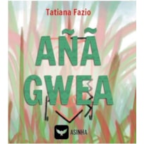 ANÃ GWEA