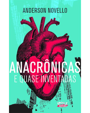 Anacrônicas e quase inventadas