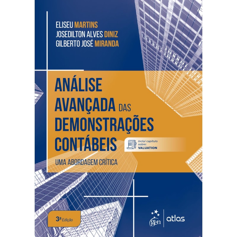 ANÁLISE AVANÇADA DAS DEMONSTRAÇÕES CONTÁBEIS - UMA ABORDAGEM CRÍTICA