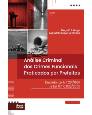 ANÁLISE CRIMINAL DE CRIMES FUNCIONAIS PRATICADOS POR PREFEITOS: decreto-lei n.º 201/1967 e lei n.º 10.028/2000