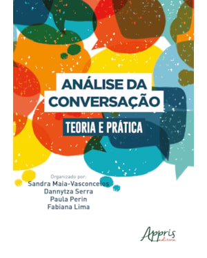ANÁLISE DA CONVERSAÇÃO: TEORIA E PRÁTICA