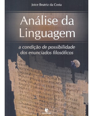 ANALISE DA LINGUAGEM - A CONDICAO DE POSSIBILIDADE DOS ENUNCIADOS FILOSOFICOS