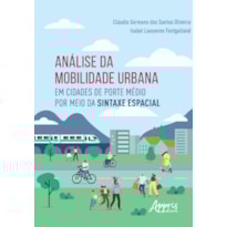 ANÁLISE DA MOBILIDADE URBANA EM CIDADES DE PORTE MÉDIO POR MEIO DA SINTAXE ESPACIAL