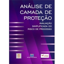 Análise de camada de proteção: avaliação simplificada do risco de processo