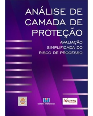 Análise de camada de proteção: avaliação simplificada do risco de processo