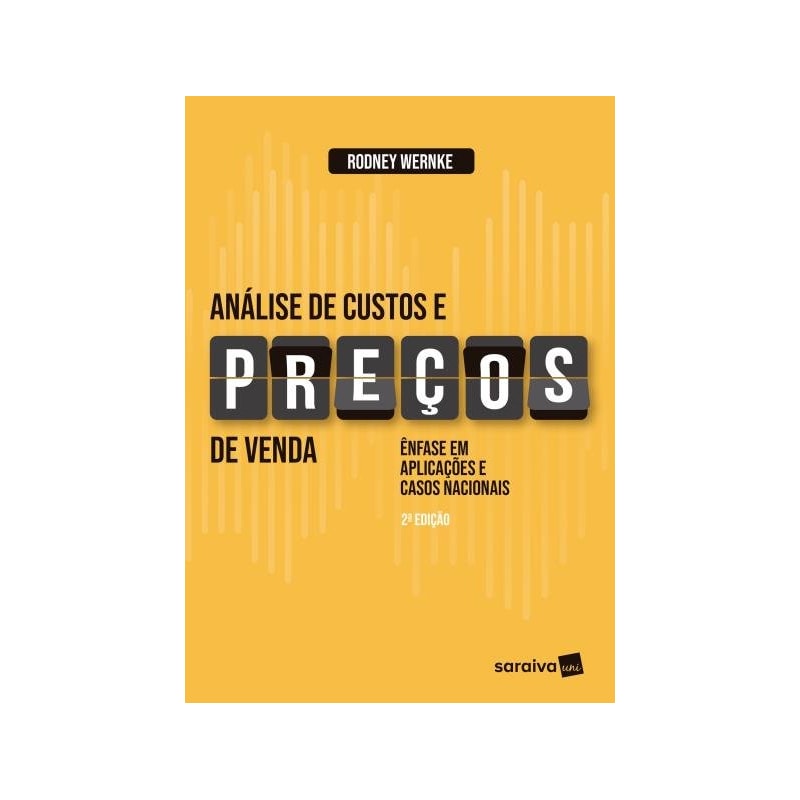 ANÁLISE DE CUSTOS E PREÇOS DE VENDA: ÊNFASE EM APLICAÇÕES E CASOS NACIONAIS