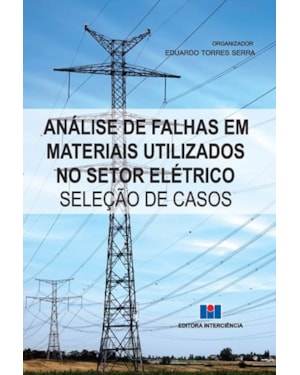 Análise de falhas em materiais utilizados no setor elétrico: seleção de casos