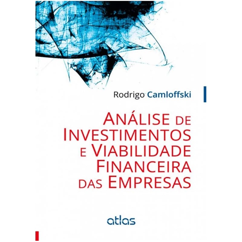 ANÁLISE DE INVESTIMENTOS E VIABILIDADE FINANCEIRA DAS EMPRESAS