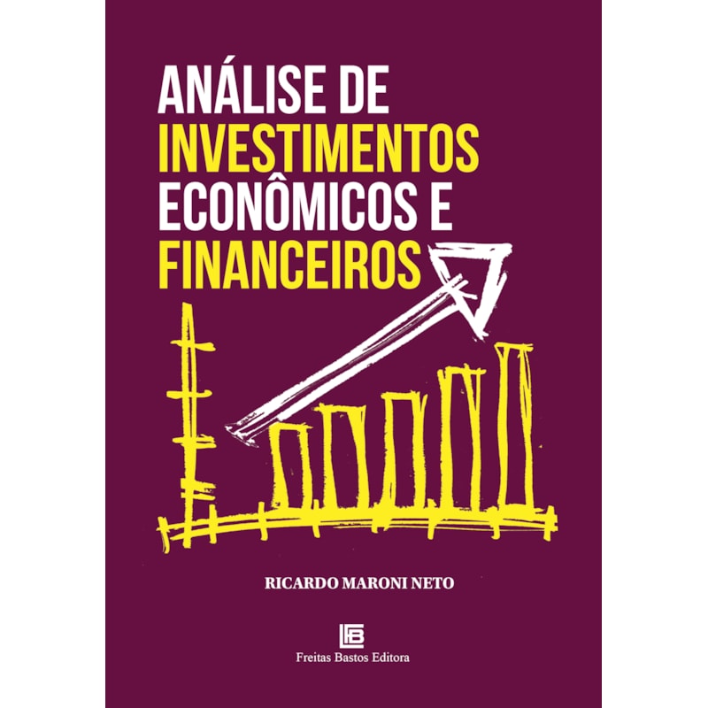 ANÁLISE DE INVESTIMENTOS ECONÔMICOS E FINANCEIROS