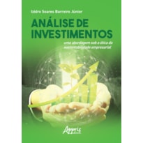 ANÁLISE DE INVESTIMENTOS: UMA ABORDAGEM SOB A ÓTICA DA SUSTENTABILIDADE EMPRESARIAL