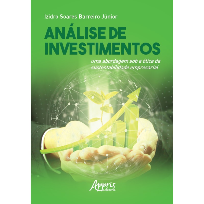 ANÁLISE DE INVESTIMENTOS: UMA ABORDAGEM SOB A ÓTICA DA SUSTENTABILIDADE EMPRESARIAL