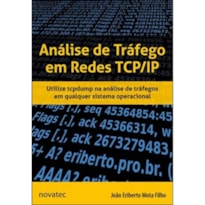 ANALISE DE TRÁFEGO EM REDES TCP/IP - UTILIZE TCPDUMP NA ANÁLISE DE TRÁFEGOS - 1ª