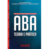 Análise do Comportamento Aplicada ABA: Teoria e Prática