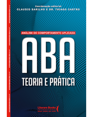 Análise do Comportamento Aplicada ABA: Teoria e Prática
