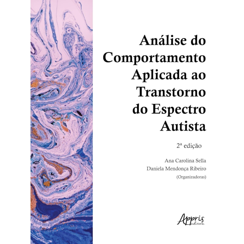 ANÁLISE DO COMPORTAMENTO APLICADA AO TRANSTORNO DO ESPECTRO AUTISTA - 2ª EDIÇÃO