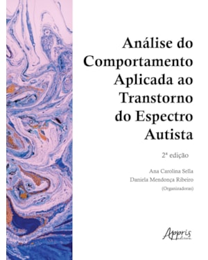 ANÁLISE DO COMPORTAMENTO APLICADA AO TRANSTORNO DO ESPECTRO AUTISTA - 2ª EDIÇÃO