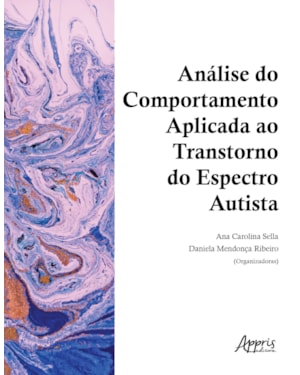 ANÁLISE DO COMPORTAMENTO APLICADA AO TRANSTORNO DO ESPECTRO AUTISTA