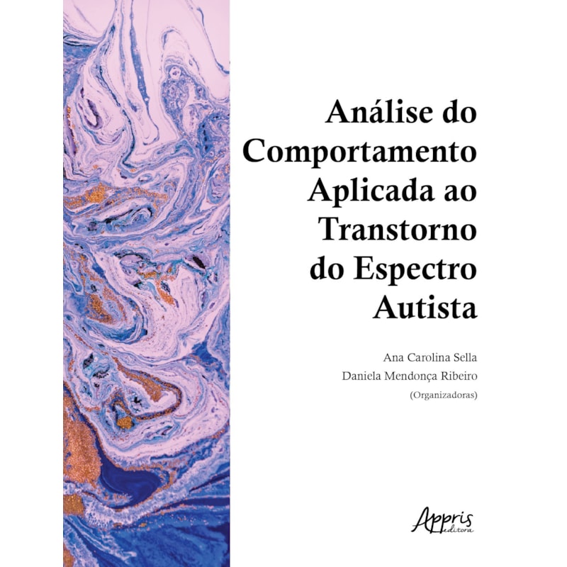 ANÁLISE DO COMPORTAMENTO APLICADA AO TRANSTORNO DO ESPECTRO AUTISTA