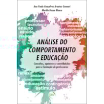 ANÁLISE DO COMPORTAMENTO E EDUCAÇÃO: CONCEITOS, EQUÍVOCOS E CONTRIBUIÇÕES PARA A FORMAÇÃO DE PROFESSORES