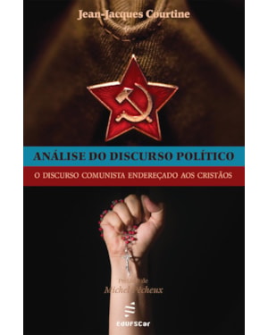 ANÁLISE DO DISCURSO POLÍTICO: O DISCURSO COMUNISTA ENDEREÇADO AOS CRISTÃOS