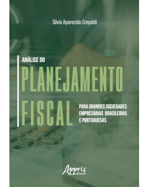 ANÁLISE DO PLANEJAMENTO FISCAL PARA GRANDES SOCIEDADES EMPRESÁRIAS BRASILEIRAS E PORTUGUESAS