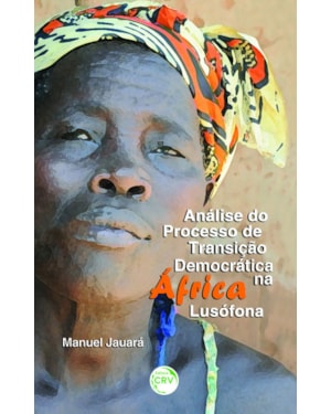 ANÁLISE DO PROCESSO DE TRANSIÇÃO DEMOCRÁTICA NA ÁFRICA LUSÓFONA
