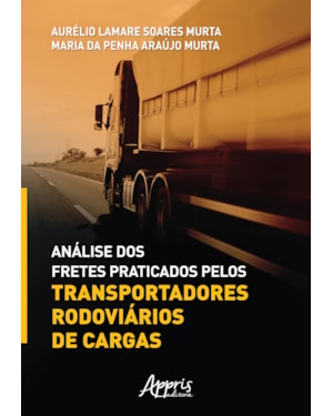 ANÁLISE DOS FRETES PRATICADOS PELOS TRANSPORTADORES RODOVIÁRIOS DE CARGAS