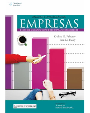 ANÁLISE E AVALIAÇÃO DE EMPRESAS: DECISÕES E VALUATION USANDO DEMONSTRATIVOS FINANCEIROS