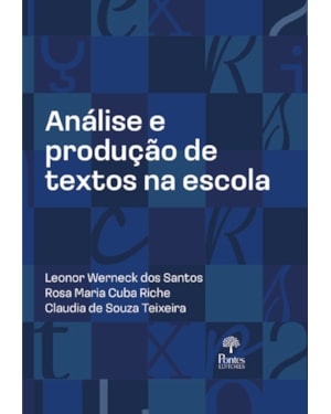 ANÁLISE E PRODUÇÃO DE TEXTOS NA ESCOLA