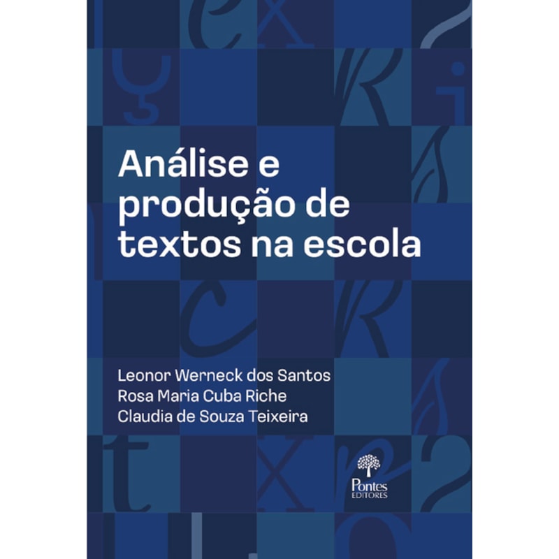 ANÁLISE E PRODUÇÃO DE TEXTOS NA ESCOLA
