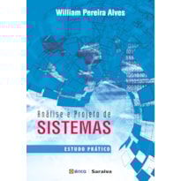 ANÁLISE E PROJETO DE SISTEMAS - 1ª EDIÇÃO DE 2017: ESTUDO PRÁTICO