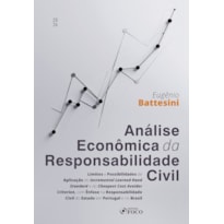 Análise Econômica da Responsabilidade Civil 1ª ED - 2026: Limites e Possibilidades de Aplicação do Incremental Learned Hand Standard e do Cheapest Cost Avoider Criterion, com Ênfase na Responsabilidade Civil do Estado em Portugal e no Brasil