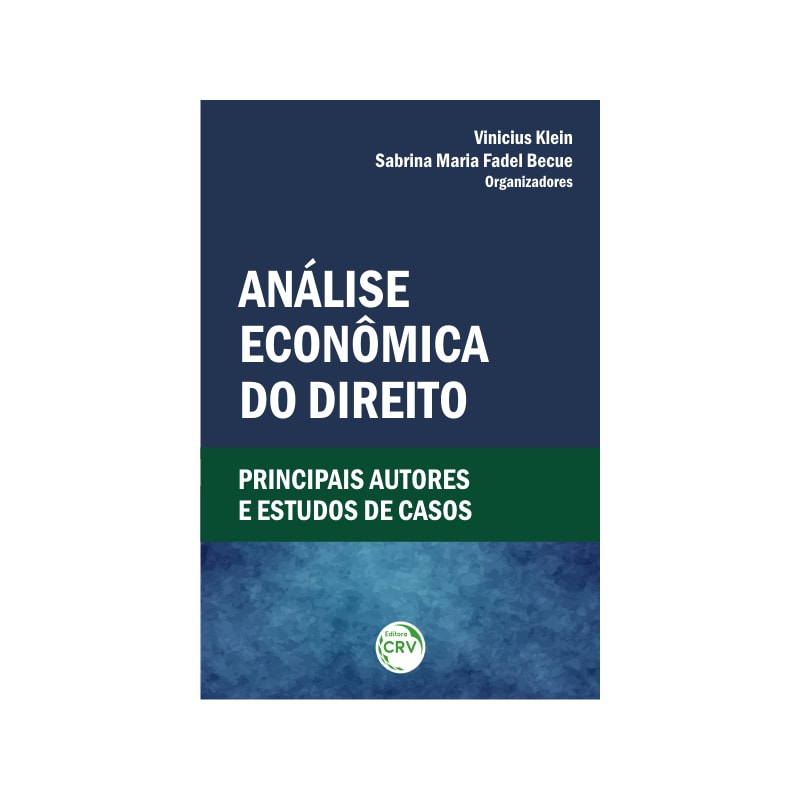 ANÁLISE ECONÔMICA DO DIREITO: PRINCIPAIS AUTORES E ESTUDOS DE CASOS